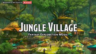 Jungle Village | D&D/TTRPG Music | 1 Hour