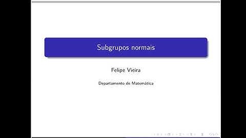 Aula 06 - Subgrupos normais