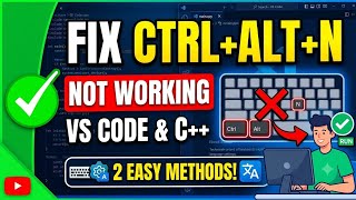 Details Fix Ctrl+Alt+N Shortcut Not Working in VS Code (2 Real Methods) | C++ Code Runner News
