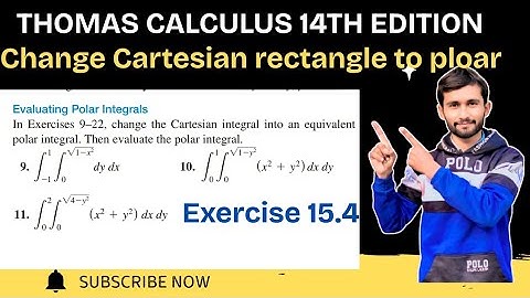 Exercise 15.4 (Q#9-11) |Change Cartesian integral into equivalent polar integral|Then Evaluate