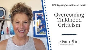 Overcoming Childhood Criticism  EFT Tapping with Sharon Smith #eft #tapping