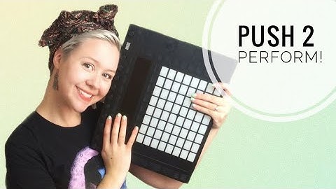 Ableton Push 2 - Start Performing! - 5 Tips and Tricks for live performance!