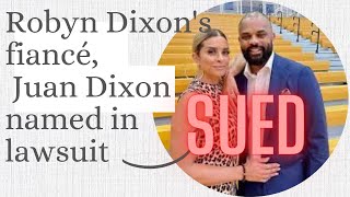 Robyn Dixon s fiance Juan Dixon named in sexual harassment blackmail lawsuit