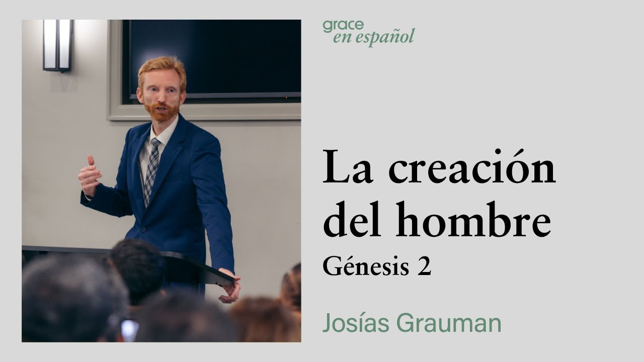 Génesis 2  | La creación del hombre | Josías Grauman