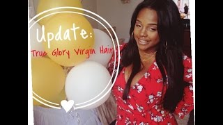 True Glory Virgin Hair -- Update!