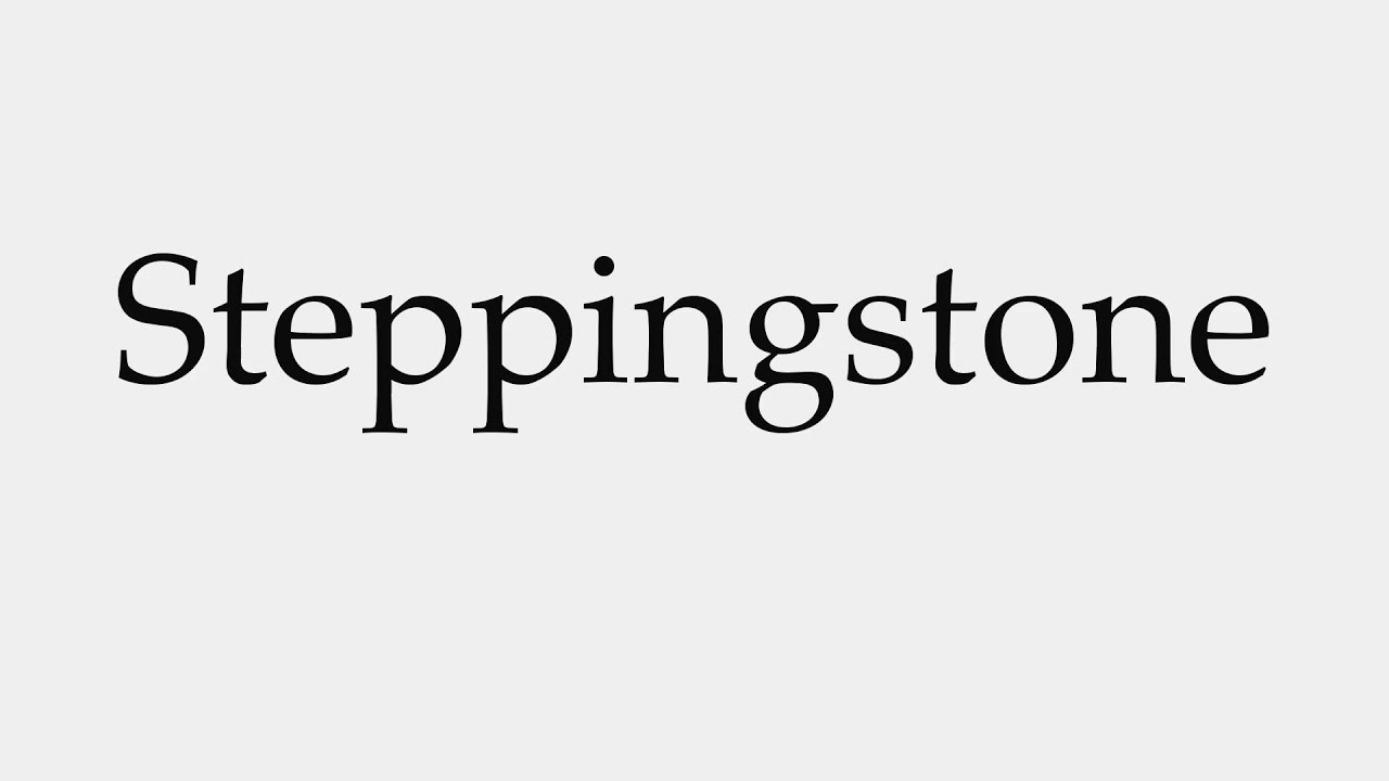 How to Pronounce Steppingstone