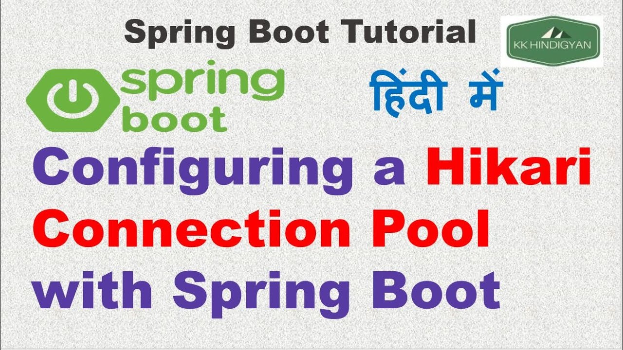 Configuring A Hikari Connection Pool With Spring Boot | Hikaricp In Spring Boot | Tutorial In Hindi