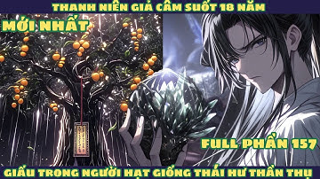 [Phần 157] Thanh Niên Giả Câm 18 Năm Có Được Vô Cực Linh Căn Thần Cấp  l Review Truyện Tranh