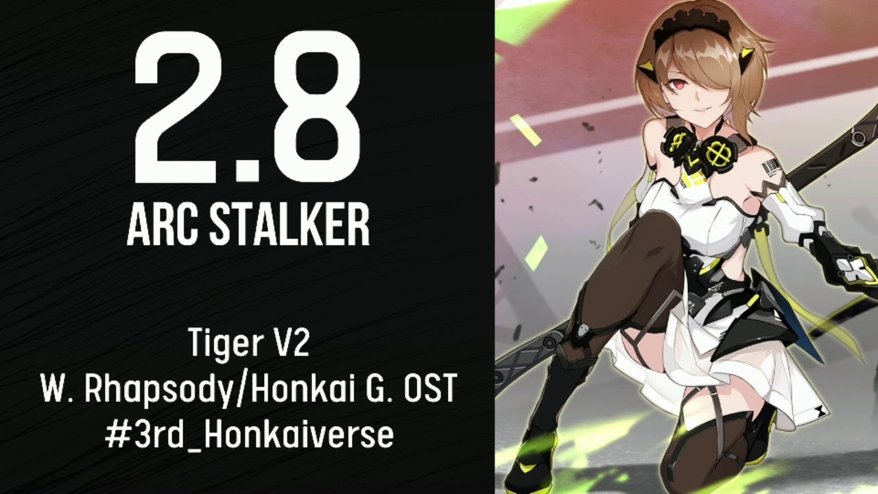 2.8 Tiger V2 OST Arc Stalker Honkai Impact 3rd YouTube