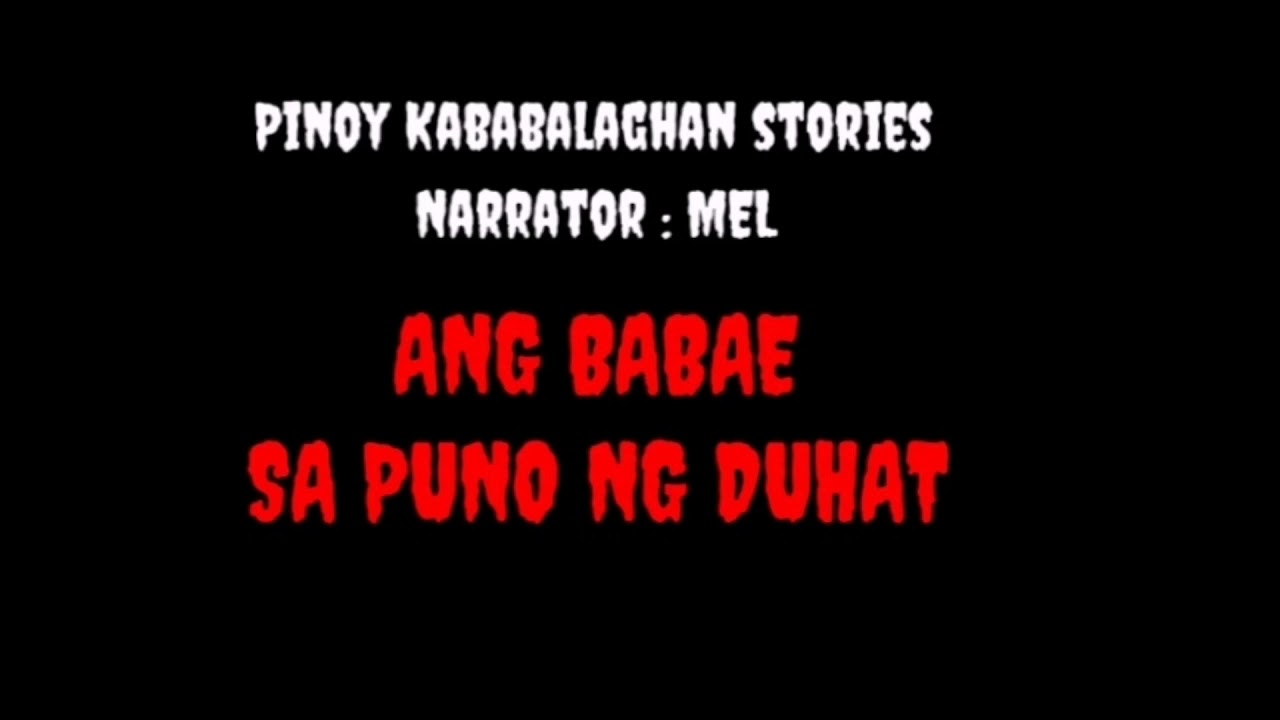 ANG BABAE SA PUNO NG DUHAT (story #9) - YouTube