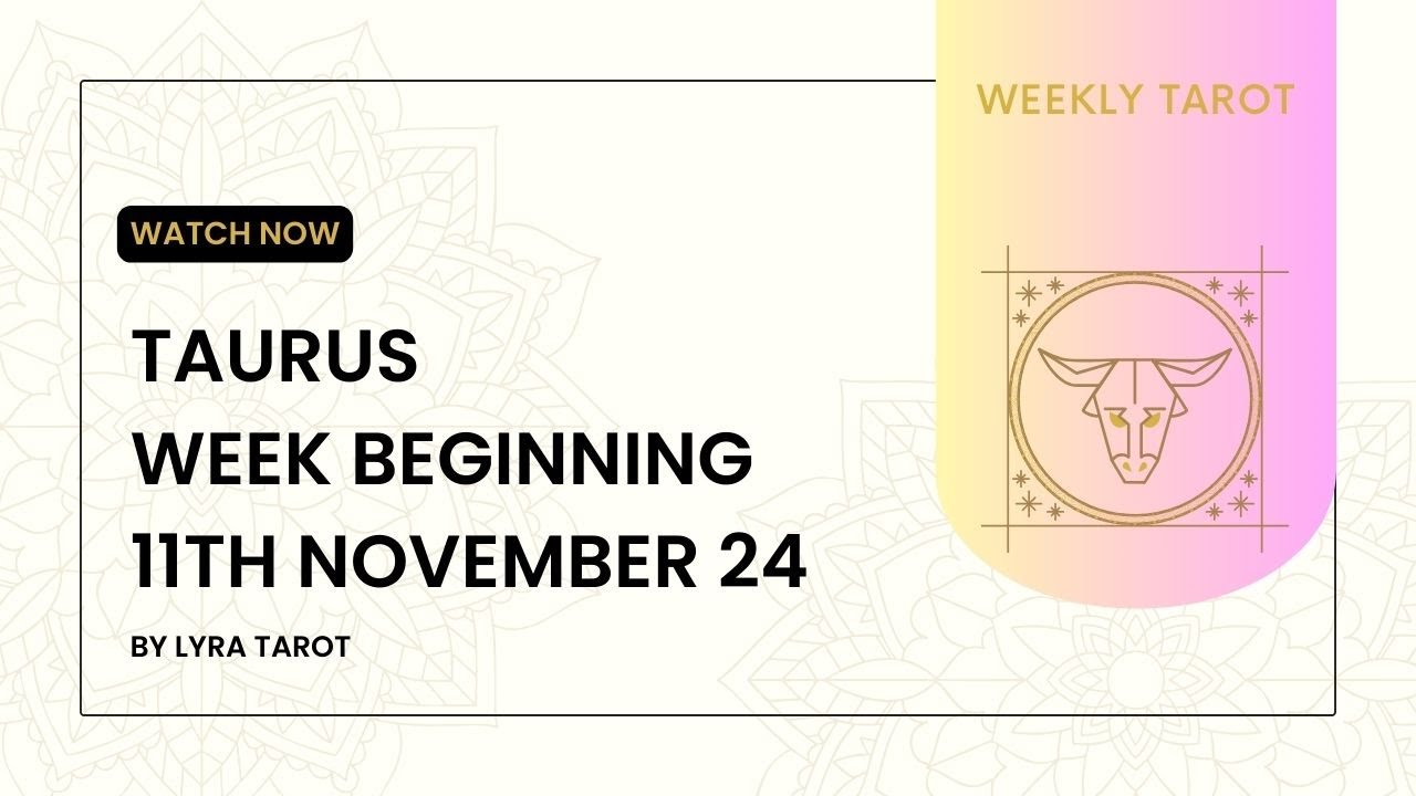 Taurus Weekly Tarot Reading: Nov11th - Transformation, Success & Emotional Clarity 🌟" 