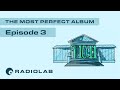 The Most Perfect Album: Episode 3 | Radiolab Presents: More Perfect Podcast | Season 3