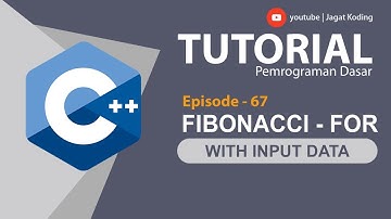 C++ 67 | Fibonacci pada C++ Part 2 | For Loop