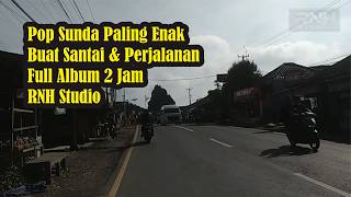 Download lagu Pop Sunda Paling Enak Buat Santai & Perjalanan | Full Album 2 Jam RNH Studio #0001