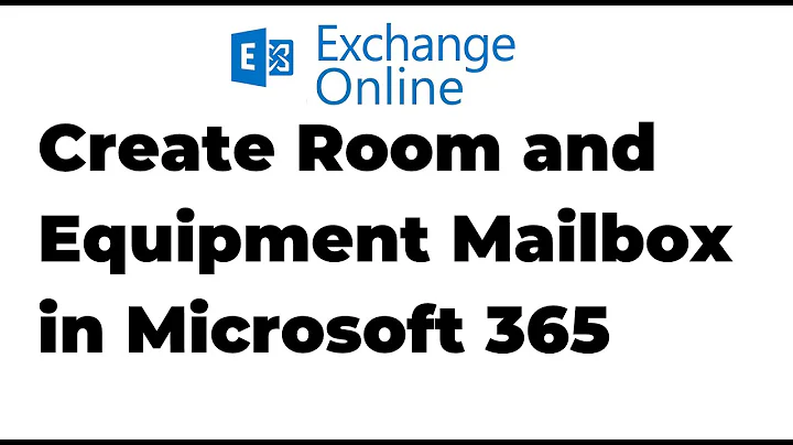 18. Create Room and Equipment Mailbox in Exchange Online | Microsoft 365