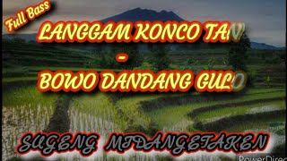 Langgam KONCO TANI - BOWO DANDANG GULO,  konco nglarass