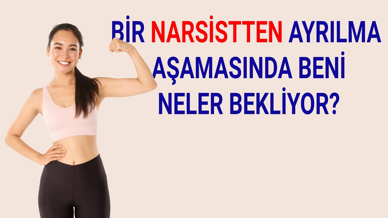 Narsistten Ayrılma Aşamasında Sizi Bekleyen Olaylar | Ayrılmaya Giden Yol Aşamaları | Narsisizm #13