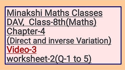 DAV Class-8(Maths) Chapter-4(Direct and Inverse Variation) Video-3 Worksheet-2(Q-1 to 5)