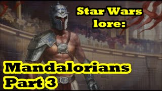 Star Wars Lore: Mandalorians Part 3