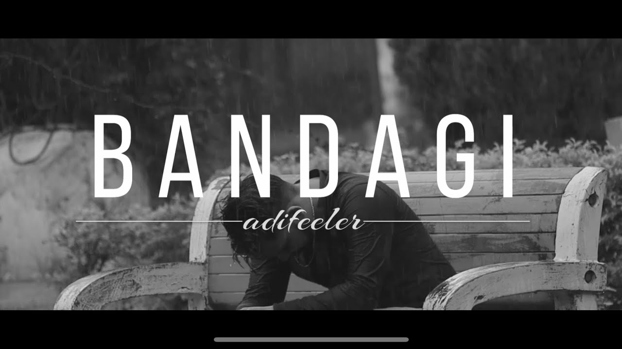 Bandagi || official music video by || adifeeler #Bandagi #adifeeler ...