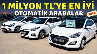 1 MİLYON TL'YE ALINABİLECEK EN İYİ OTOMATİK VİTES ARABALAR - 2026 | Mantıklı Otomobil Tavsiyesi