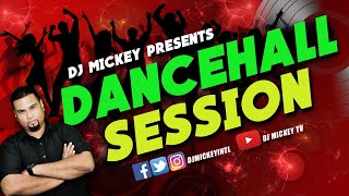 Dancehall Session | DJ Mickey @djmickeyintl