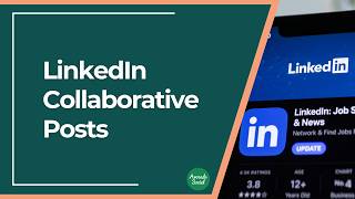 LinkedIn's New Collaborative Post Feature Explained