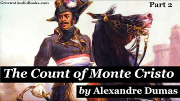 THE COUNT OF MONTE CRISTO - FULL AudioBook by Alexandre Dumas | Part 2