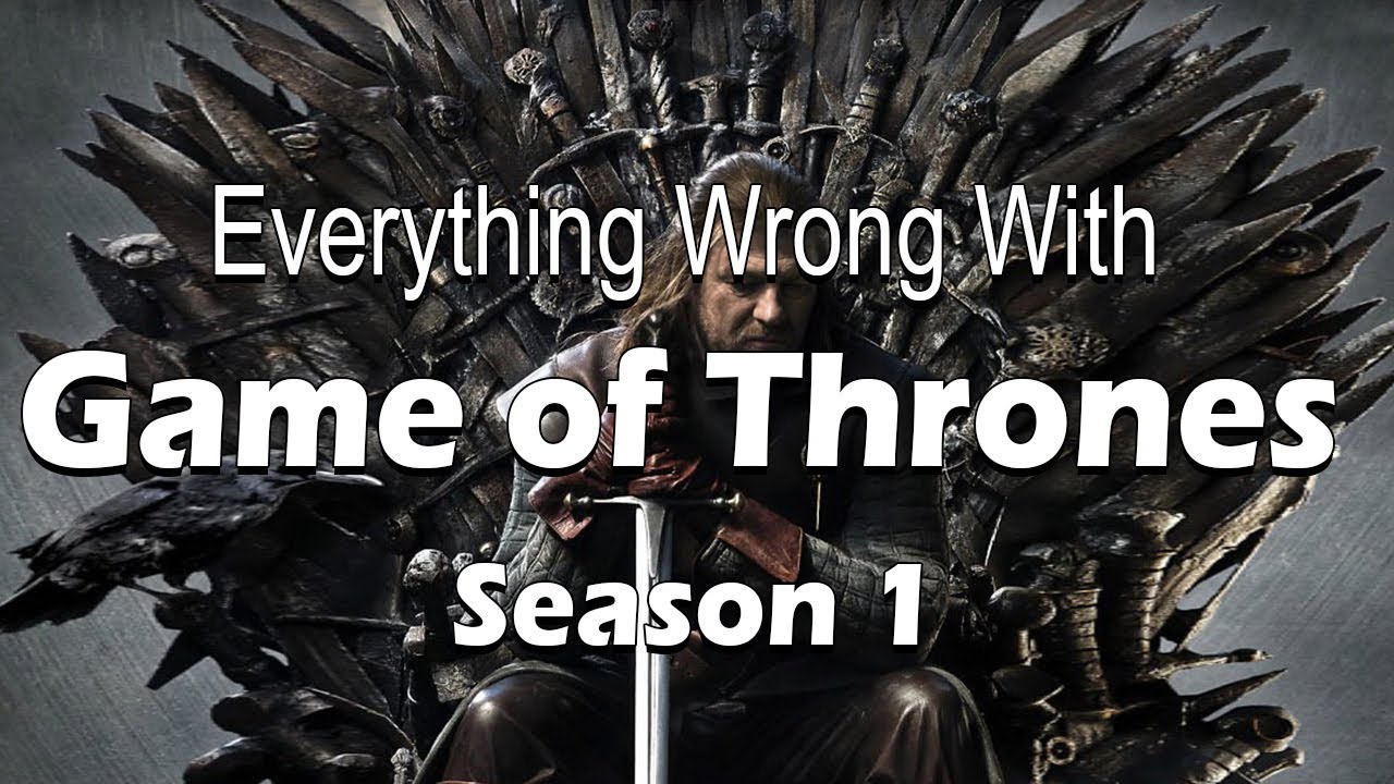 Game Of Thrones Season 1 Complete Episode Everything Wrong With Game of Thrones - Season 1 - YouTube