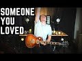 SOMEONE YOU LOVED - Lewis Capaldi - Guitar Cover