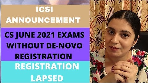 ICSI ANNOUNCEMENT - Clarification on Eligibility of Students - Registration Lapsed - June 2021Exams