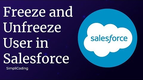 How to Freeze and Unfreeze User in Salesforce | Freeze and Unfreeze the Users in Salesforce
