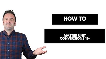 Mastering Unit Conversions for the 11 Plus Maths Exam: Essential Tips and Tricks!