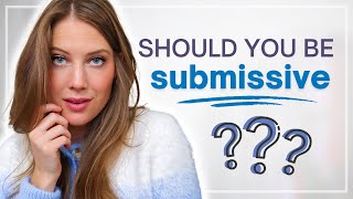 Download Lagu SHOULD YOU BE SUBMISSIVE AS A FEMININE WOMAN? *my honest opinion* MP3