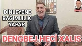 Dengbej Heci Xalis’ten Unutulmaz Aşk Hikâyeleri En Güzel Dengbej Şarkıları