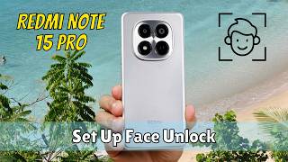 How to Set Up Face Unlock on Redmi Note 15 Pro (Easy Face Recognition Guide)