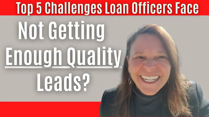 Top 5 Challenges Mortgage Loan Officers Face Challenge #3: Not Getting Enough Quality Leads