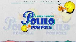 DJ Mushizo Ft Chinno Kid - POLILO POMPOLA ( official audio )