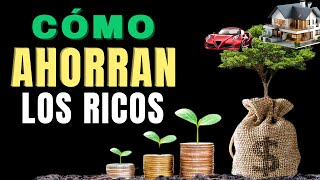 Cómo AHORRAN los Ricos 📈💸 - El AHORRO Inteligente