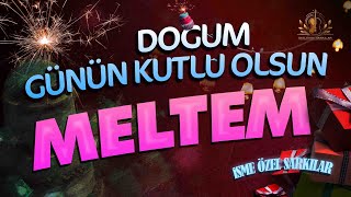 Doğum Günün Kutlu Olsun Meltem - İsme Özel Doğum Günü Şarkısı