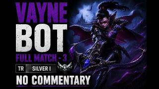 League of Legends - Vayne Bot Full Match - 3 | TR Silver I Elo | No Commentary