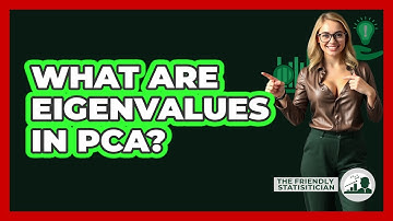 What Are Eigenvalues In PCA? - The Friendly Statistician