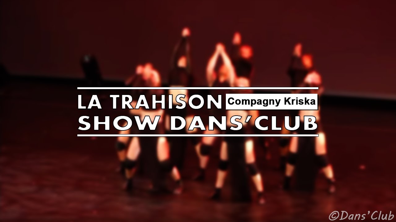 LA TRAHISON | DANCE | Show 2015 • Company Kriska | Karine Mayet choreography