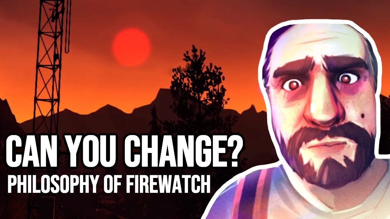 How to a Better Person Firewatch Analysis YouTube