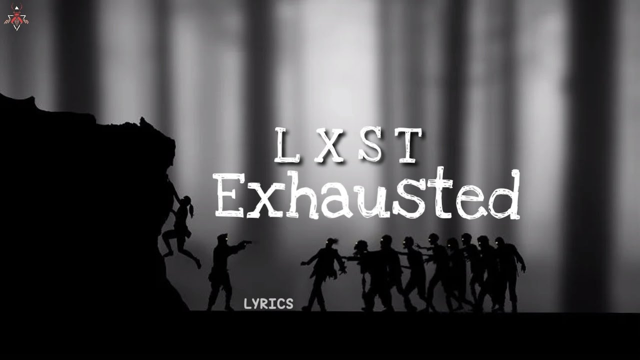 Lxst Exhausted (lyrics) YouTube