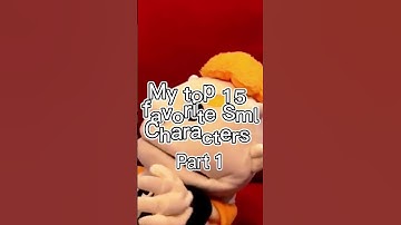 My top 15 favorite Sml characters #sml #jeffy #smlmovie #edit #opinion #top15