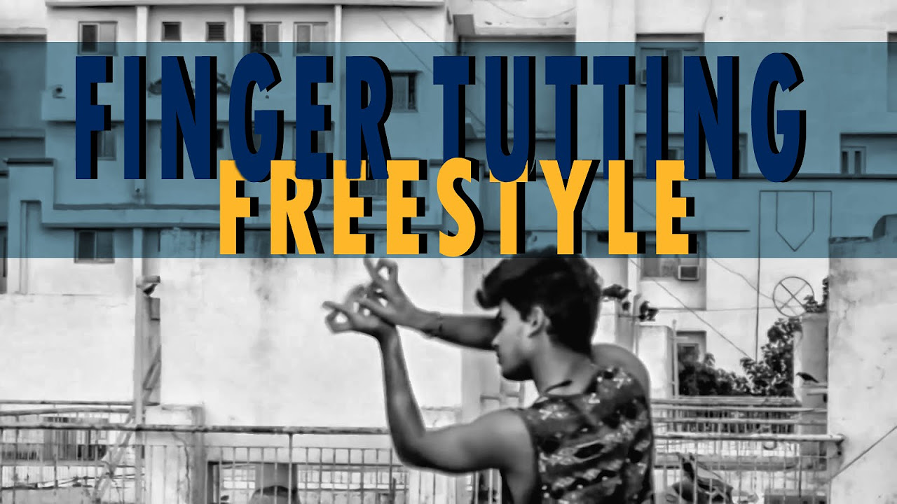 FINGER TUTTING FREESTYLE  REKS TUTTING  INDIA