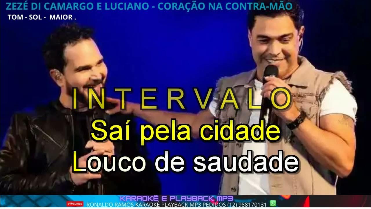 KARAOKÊ -CORAÇÃO NA CONTRA MÃO -ZEZÉ DI CAMARGO E LUCIANO . KARAOKÊ -CORAÇÃO NA CONTRA MÃO -ZEZÉ DI CAMARGO E LUCIANO .