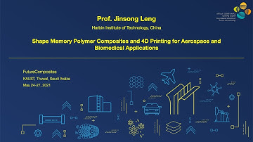 KAUST Workshop - Session: "Opening New Paths with Additive Manufacturing" - Prof. Jinsong Leng