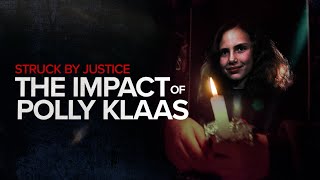 'Struck by Justice: The Impact of Polly Klaas'